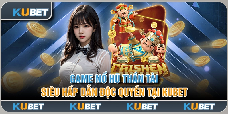 Game Nổ Hũ Thần Tài