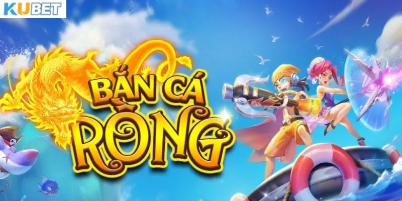 Tìm hiểu game bắn cá rồng