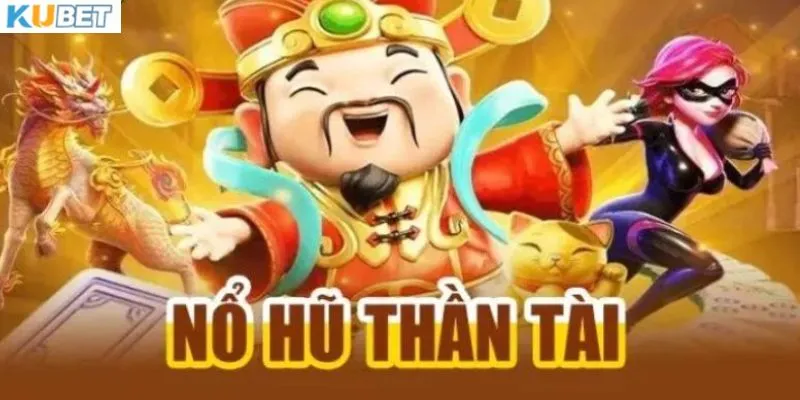 Tìm hiểu game nổ hũ thần tài 