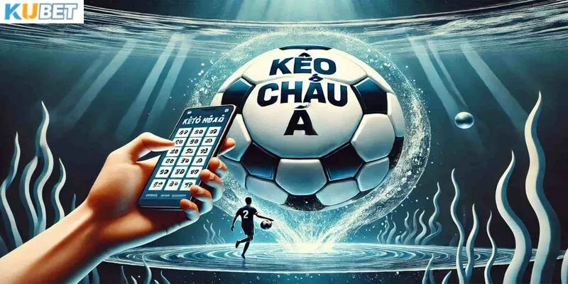 Tìm hiểu về kèo Châu Á